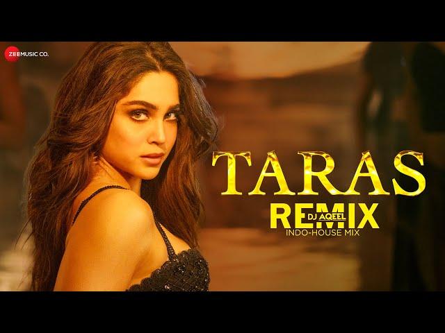 Taras - Indo-House Mix | Munjya | Sharvari, Abhay Verma | Sachin-Jigar, Jasmine Sandlas | DJ Aqeel