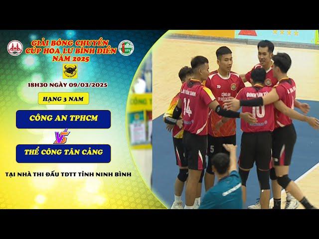 LIVE CÔNG AN TP HỒ CHÍ MINH Vs THỂ CÔNG TÂN CẢNG - Hạng 3 - Nam  - Cúp Hoa Lư - Bình Điền 2025