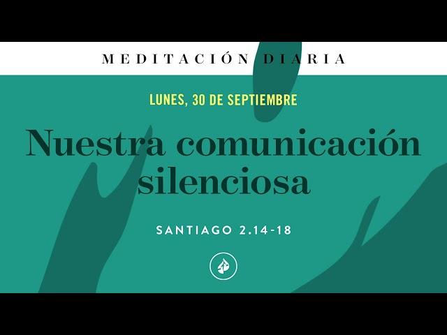 Nuestra comunicación silenciosa – Meditación Diaria