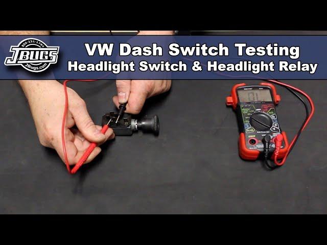 JBugs - VW Dash Switch Testing - Headlight Switch & Headlight Relay