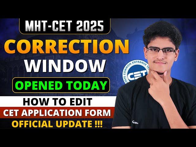 MHT-CET 2025 Update | Correction Window Opened | How to Edit CET Application Form | Official Update