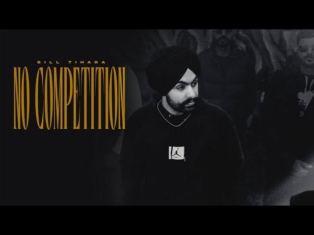 NO COMPETITION  (Official Music Video) - Gill Tihara |  Naaz