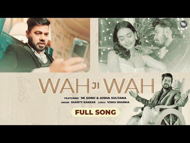 Wah Ji Wah | New Punjabi Song Full Video | Shanty Kakkar | SK Sonu & Aisha Sultana | #punjabisong