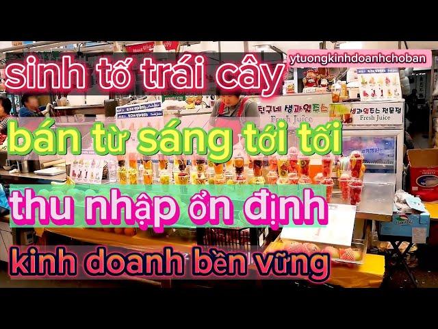 sinh tố trái cây. mở quá sinh tố. mô hình kinh doanh bên Trung cho bạn thêm ý tưởng khởi nghiệp