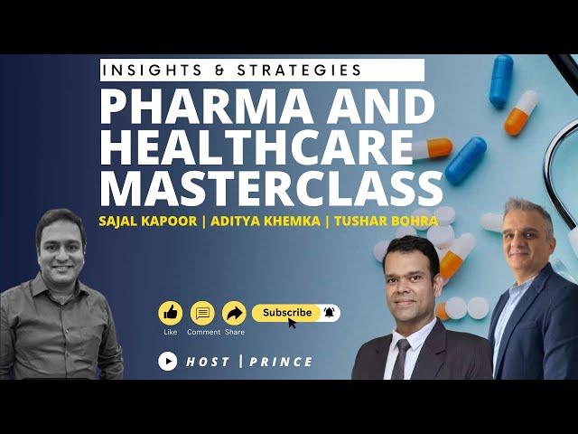 Navigating the Healthcare Industry | Insights&Strategies | Sajal Kapoor, Aditya Khemka, Tushar Bohra