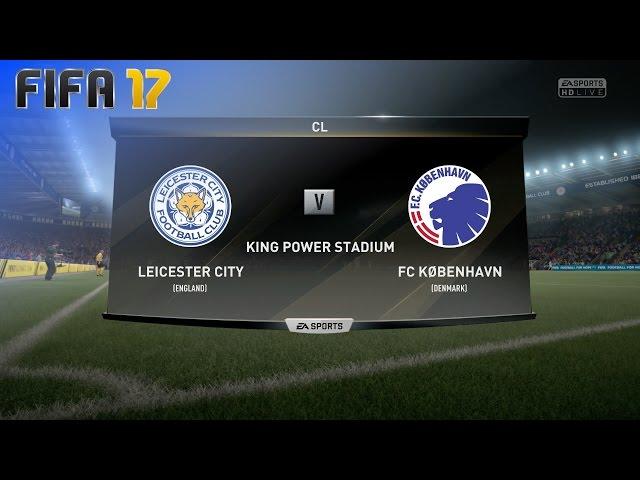 FIFA 17 - Leicester City vs. FC København @ King Power Stadium