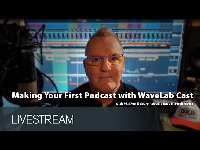 Making Your First Podcast with WaveLab Cast 2 | Livestream