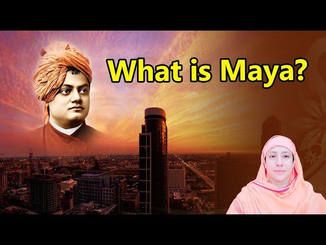 What is Maya? - Pravrajika Divyanandaprana | Swami Vivekananda