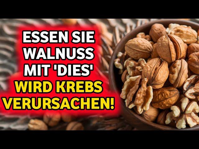 Essen Sie niemals Walnüsse mit dieser Ursache für Krebs und Demenz!