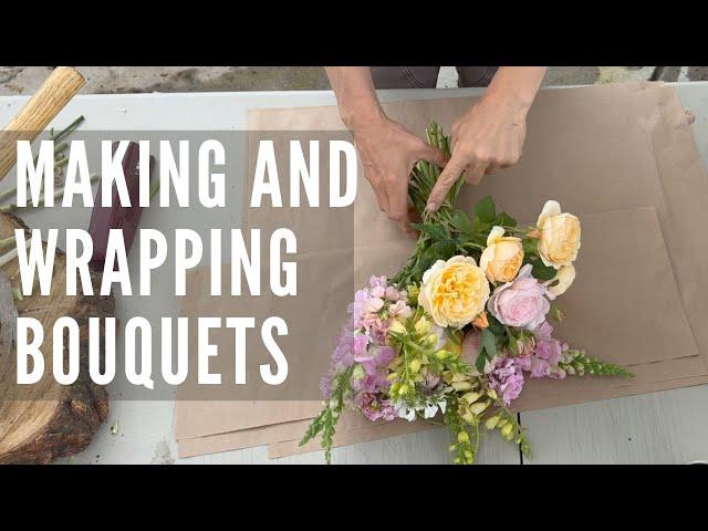 Making and wrapping bouquets from the garden!