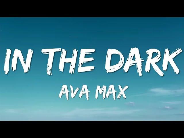 Ava Max - In The Dark (Lyrics)