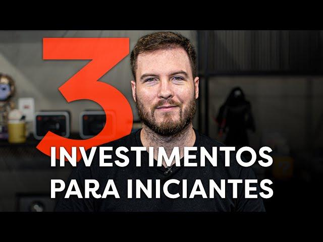 3 INVESTIMENTOS PRA INICIANTES NA BOLSA DE VALORES!