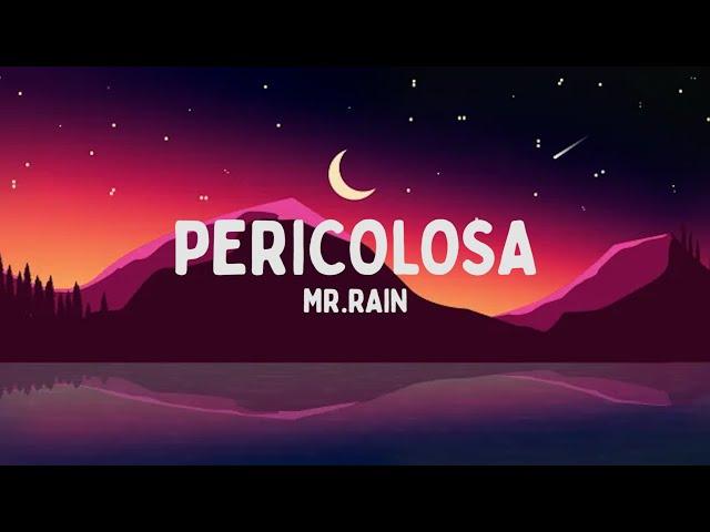 Mr.Rain - PERICOLOSA (Testo/Lyrics)