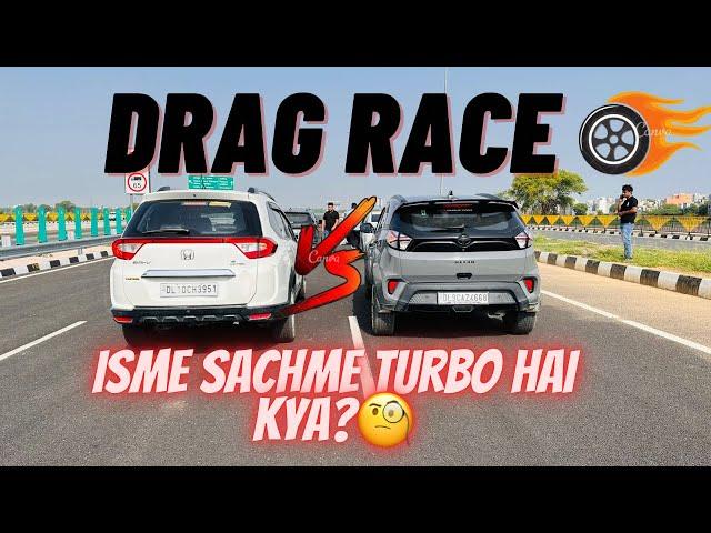 Tata Nexon vs Honda BR-V : Drag Race| 117bhp vs 118bhp| Manual vs Manual| 1.5NA vs 1.2Turbo|