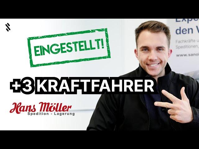 3 Kraftfahrer EINGESTELLT Spedition Hans Möller - Erfahrung SANOL MEDIA