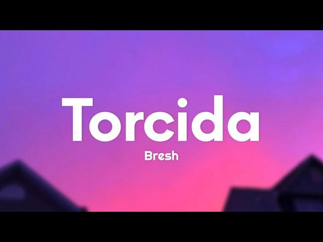 Bresh - Torcida (Testo/Lyrics)