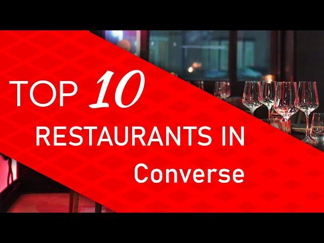 Top 10 best Restaurants in Converse, Texas