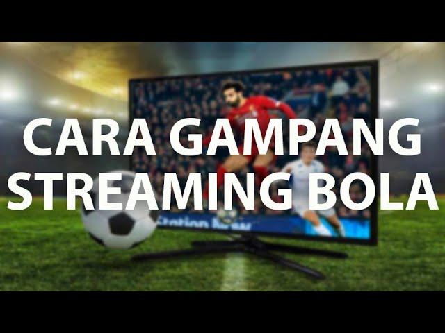 CARA NONTON LIVE STREAMING BOLA DI VIDIO