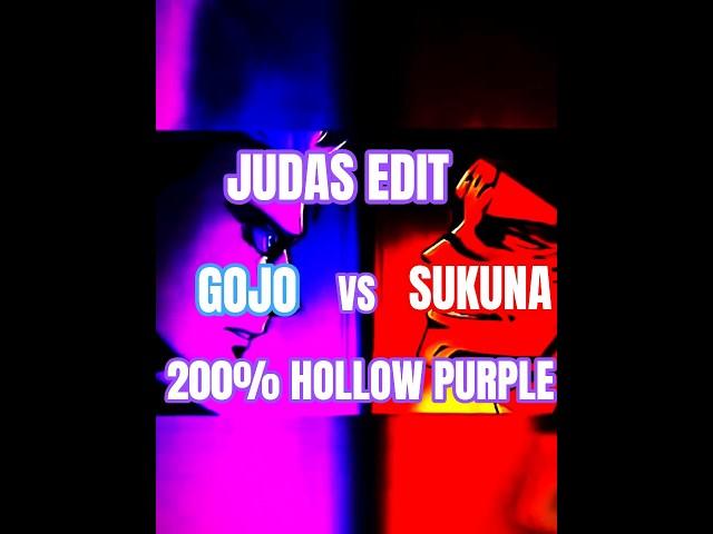JUDAS EDIT [GOJO VS SUKUNA 200% HOLLOW PURPLE] #anime #music #funny #shorts #video #edit #memes #fun