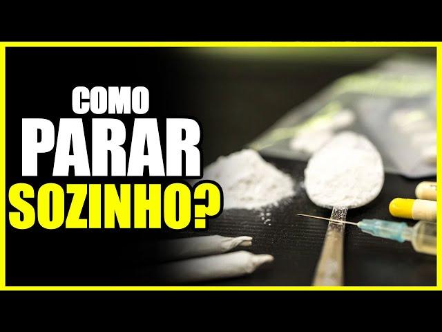 Como PARAR de usar DROGAS SOZINHO