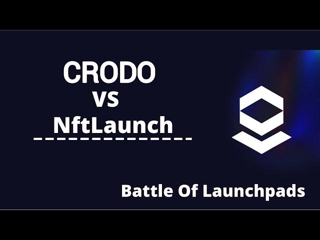 Crodo VS NftLaunch: Battle Of Launchpads