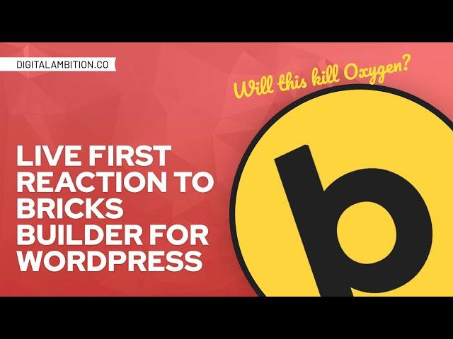 Live First Reaction to Bricks Builder for Wordpress