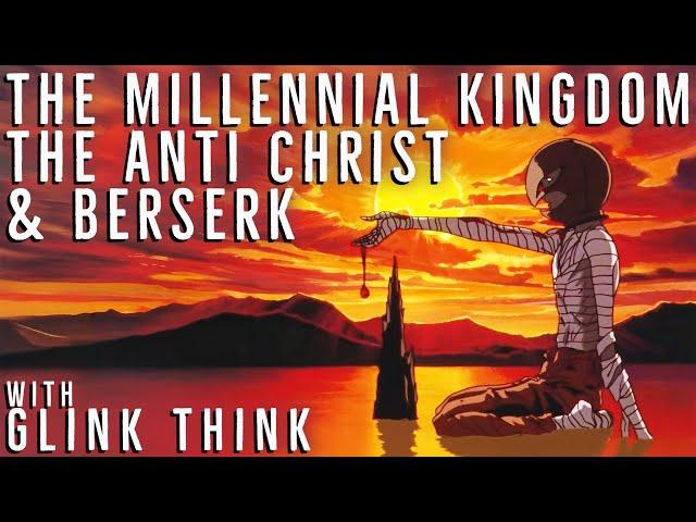 Berserk And The Millennial Reign - W/ @GlinkThink