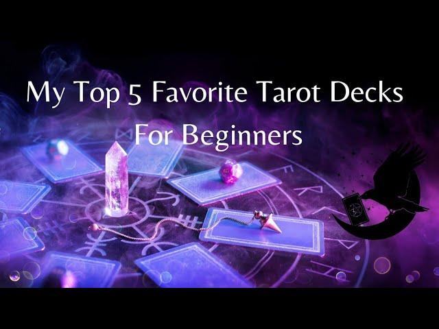 My Top 5 Choices for Best Tarot Decks for Beginners