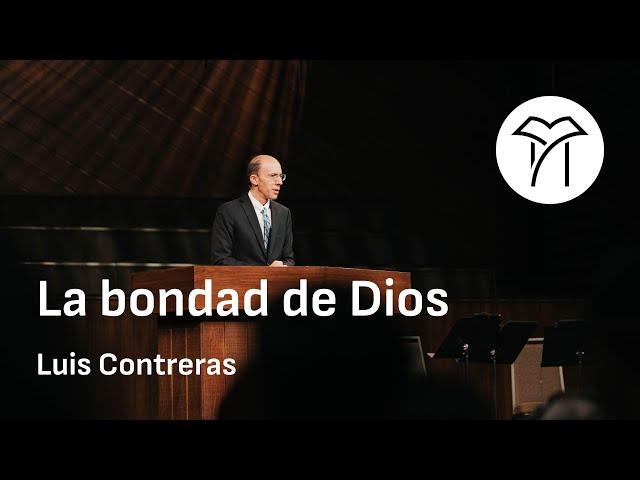 La bondad de Dios - Luis Contreras