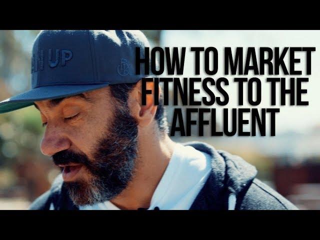 How to Market Fitness to the Affluent | Bedros Keuilian | Fitness Business