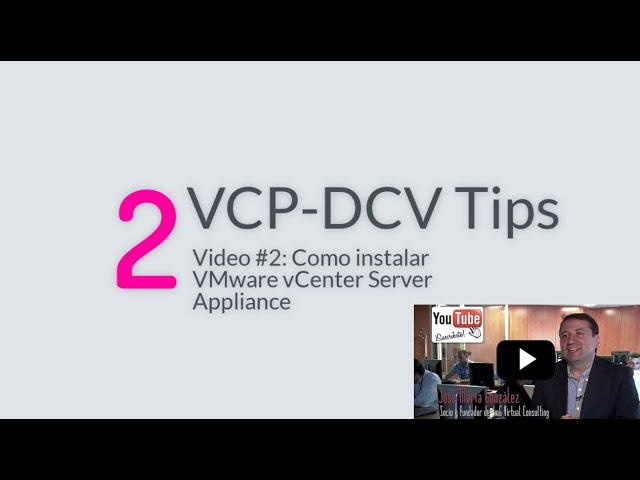 VMware Certified Professional Data Center Virtualization (VCP-DCV): Cómo instalar vCenter Server