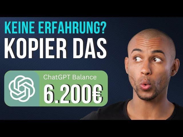 So verdient man 450€ pro Tag mit Chatgpt (Online Geld verdienen 2025)