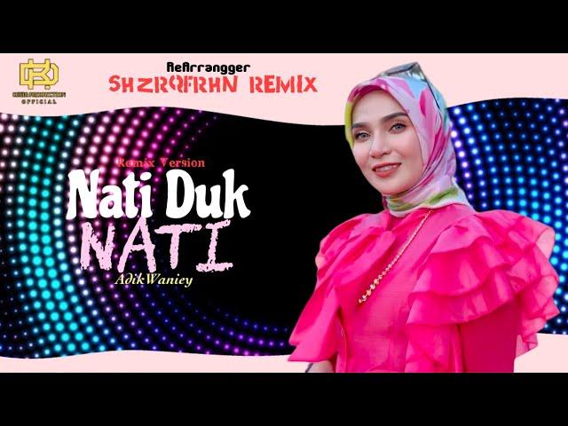 Nati Dok Nati - Adik Waniey "ShzrqFrhn Remix" (Official Audio)