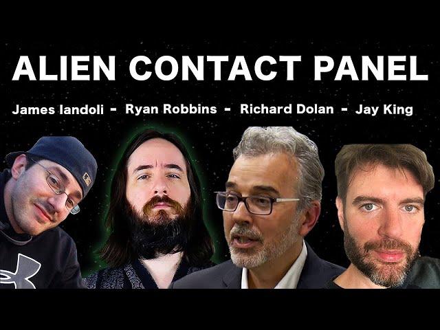 Alien Contact Panel: Richard Dolan, James Iandoli, Jay King, Ryan Robbins