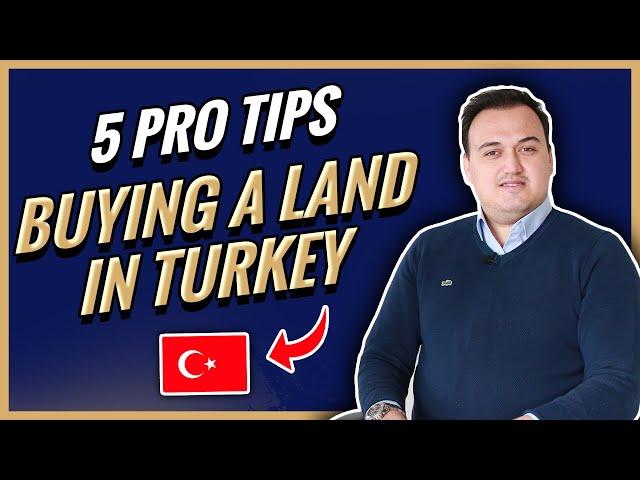 5 Pro Tips For Buying Land In Turkey | Things You Should Know To Buy Land In Turkey