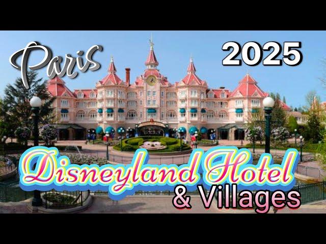 Visiting the Disneyland hotels Paris and Disney Villages 2025