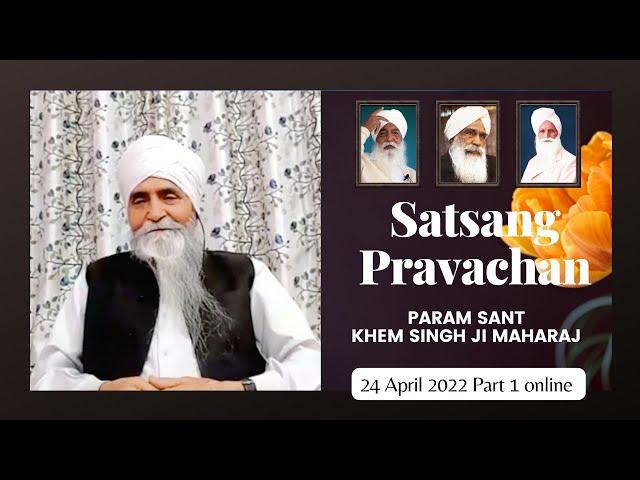 Param Sant Khem Singhji Maharaj - 24 April 2022 Part 1 (Online)