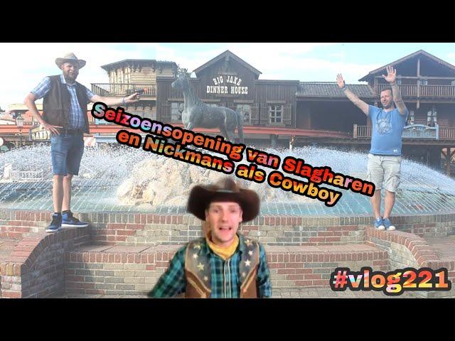 Seizoensopening van Slagharen en Nickmans als Cowboy #vlog221