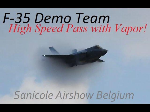  USAF F-35 Demo Team - High Speed Pass With Vapor(!) at Sanicole Airshow