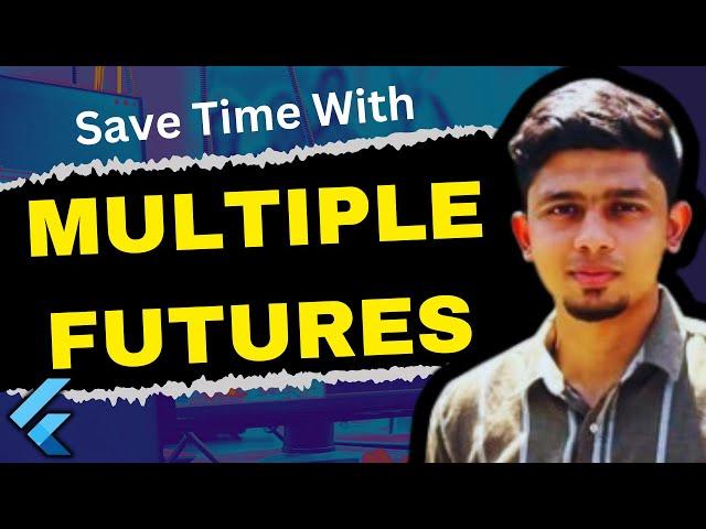 Efficiently Handling Multiple Futures in Flutter | Time-Saving Techniques