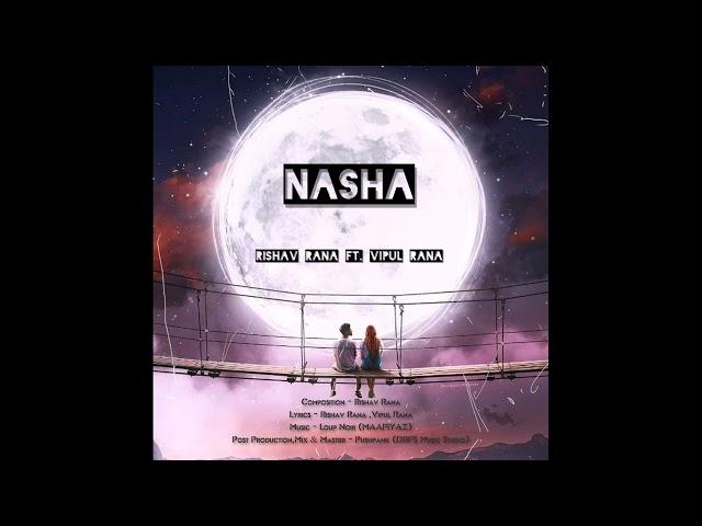 NASHA | Rishav Rana Ft Vipul Rana | Latest Hindi  Romantic Song