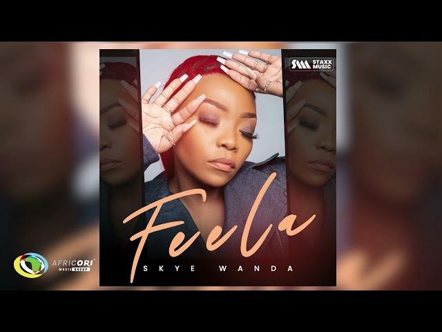 Skye Wanda - Feela (Official Audio)