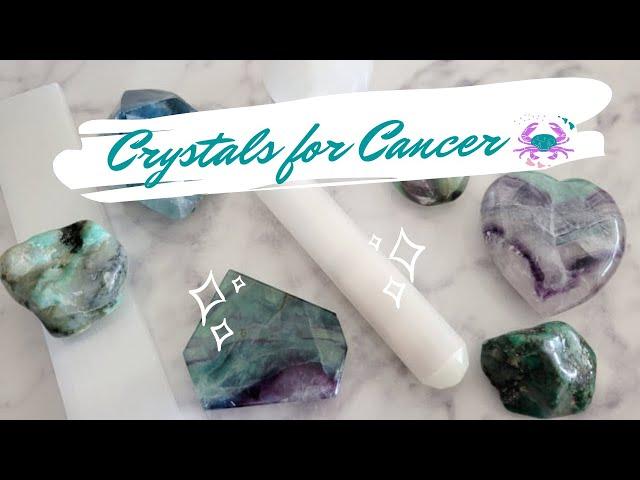 CRYSTALS FOR CANCER ZODIAC | Crystals For Beginners | ZuZuNatural