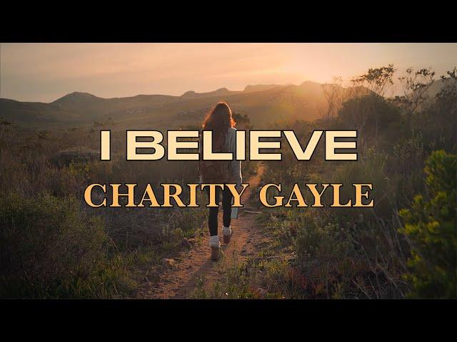 I Believe (Live) - Charity Gayle - Lyric Video