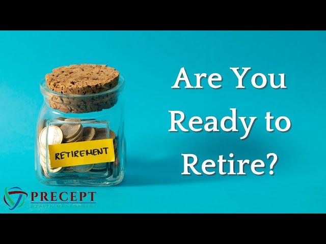 Are You Ready to Retire? | Lindsey Redding | Precept Wealth Management