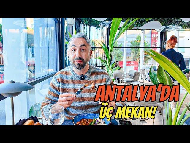ANTALYA’DA ÜÇ MEKAN! 