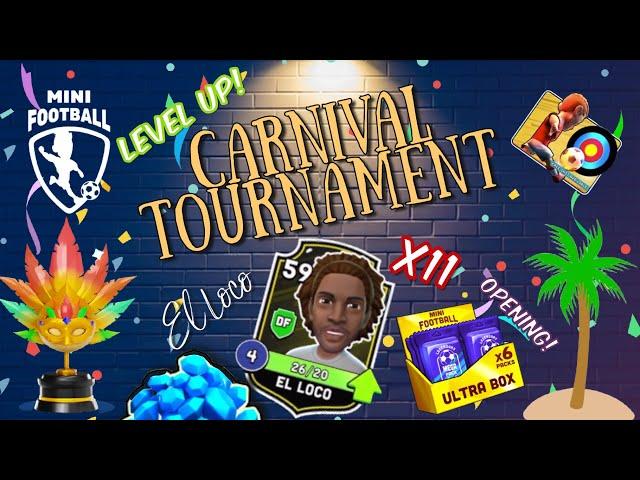 Mini Football - Carnival Tournament! Ultra Box Opening! El Loco x11! Level Up!