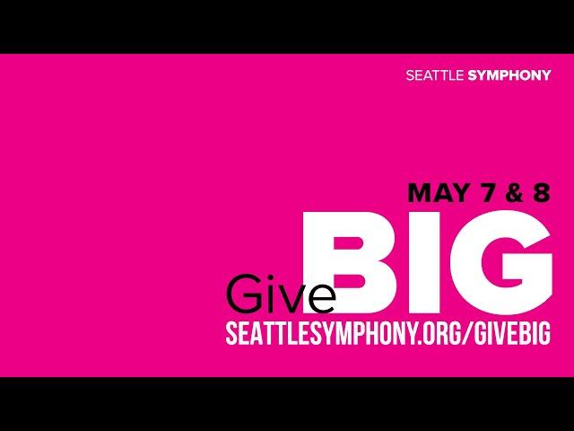 GiveBIG to support your Seattle Symphony!