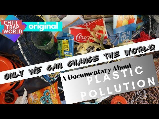 Only WE Can Change the World - Plastic Pollution [CTW Original]