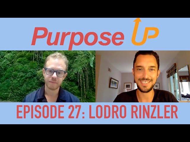 Purpose Up: Episode 27 w/ Lodro Rinzler